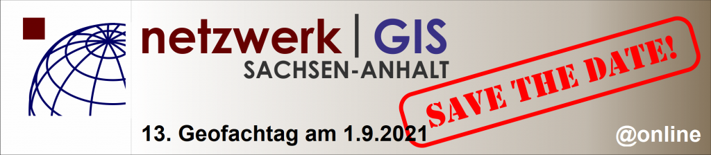 netzwerk GIS Sachsen-Anhalt, 01.09.2021 - 13. Geofachtag